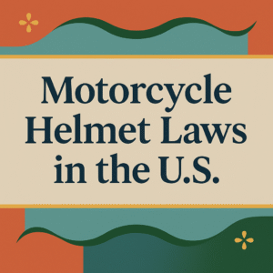 "Colorful graphic with retro accents showing the title 'Motorcycle Helmet Laws in the U.S.'"